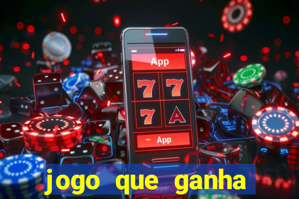 jogo que ganha dinheiro no cadastro sem deposito